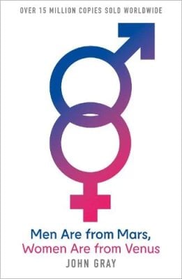 Men Are from Mars, Women Are from Venus: A Practical Guide for Improving Communication and Getting What You Want in Your Relationships John Gray 9780007152599 book cover