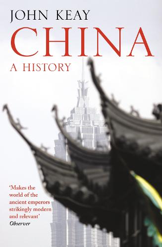 China: A History John Keay 9780007221783 book cover