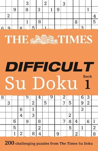 The Times Difficult Su Doku Book 1: 200 Challenging Puzzles from the Times - The Times Su Doku Wayne Gould, Times Mind Games 9780007232529 book cover