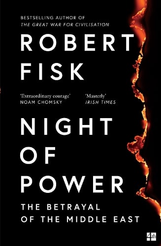 Night of Power: The Betrayal of the Middle East Robert Fisk 9780007255498 book cover