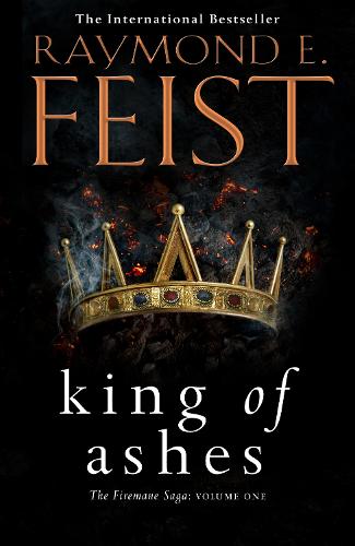 King of Ashes - The Firemane Saga Book 1 Raymond E. Feist 9780007264865 book cover