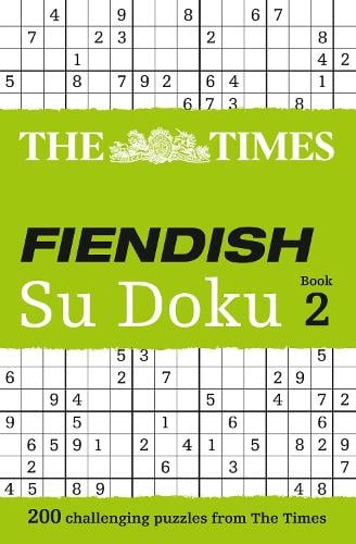 The Times Fiendish Su Doku Book 2: 200 Challenging Puzzles from the Times - The Times Su Doku The Times Mind Games 9780007307364 book cover