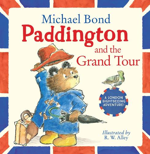 Paddington and the Grand Tour Michael Bond, R. W. Alley 9780007368693 book cover