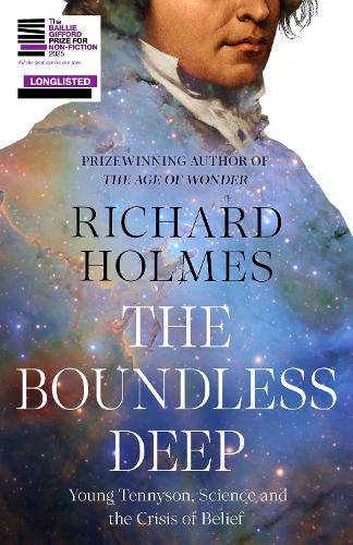 The Boundless Deep: Young Tennyson, Science and the Crisis of Belief Richard Holmes 9780007386932 book cover
