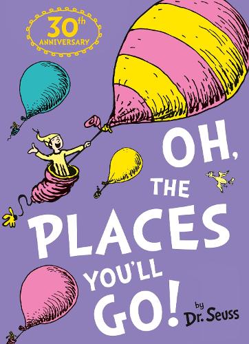 Oh, The Places You'll Go! - Dr. Seuss Dr. Seuss 9780007413577 book cover