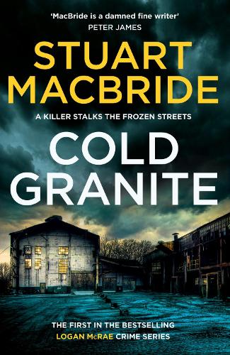Cold Granite - Logan McRae Book 1 Stuart MacBride 9780007419449 book cover