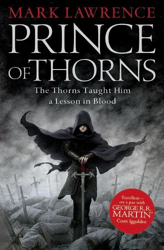 Prince of Thorns - The Broken Empire Book 1 Mark Lawrence 9780007423637 book cover