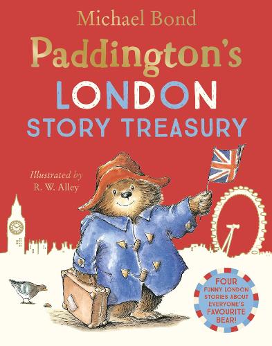 Paddingtons London Story Treasury Michael Bond, R.W. Alley 9780007423705 book cover