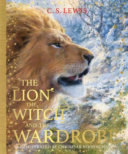 The Lion, the Witch and the Wardrobe - The Chronicles of Narnia Book 2 C. S. Lewis, Christian Birmingham 9780007442485 book cover
