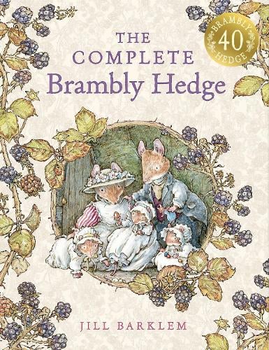 The Complete Brambly Hedge - Brambly Hedge Jill Barklem 9780007450169 book cover