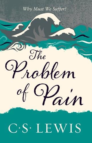 The Problem of Pain - C. S. Lewis Signature Classic C. S. Lewis 9780007461264 book cover
