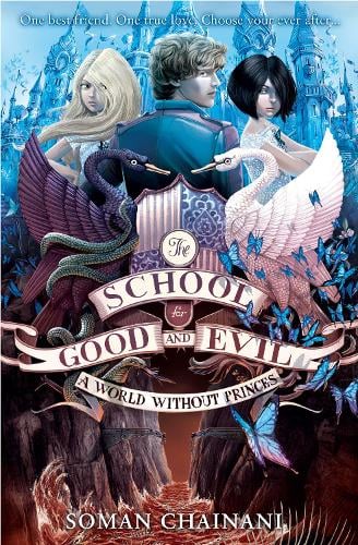 A World Without Princes - The School for Good and Evil Book 2 Soman Chainani 9780007502813 book cover