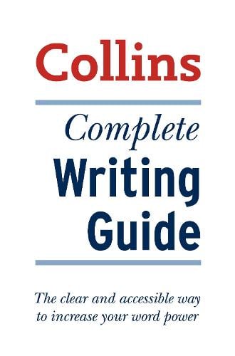 Complete Writing Guide: The Clear and Accessible Way to Increase Your Word Power Graham King 9780007523535 book cover