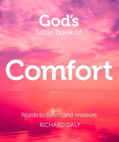 Gods Little Book of Comfort: Words to Soothe and Reassure Richard Daly 9780007528349 book cover