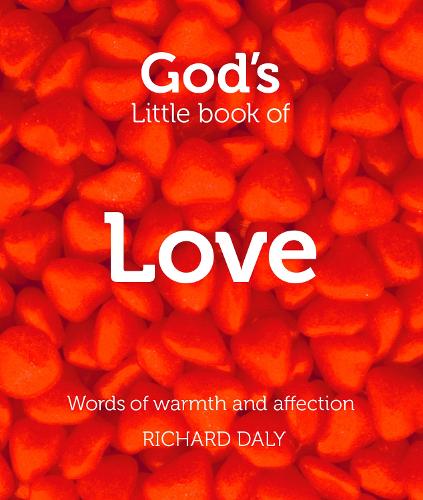 Gods Little Book of Love: Words of Warmth and Affection Richard Daly 9780007528370 book cover