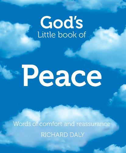 Gods Little Book of Peace: Words of Comfort and Reassurance Richard Daly 9780007528387 book cover