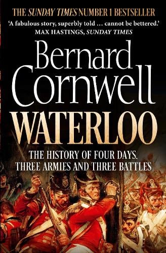 Waterloo: The History of Four Days, Three Armies and Three Battles Bernard Cornwell 9780007539406 book cover