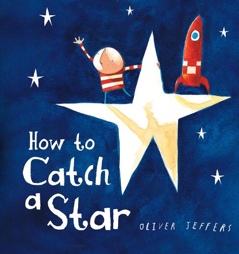 How to Catch a Star (Board book) Oliver Jeffers 9780007549221 book cover
