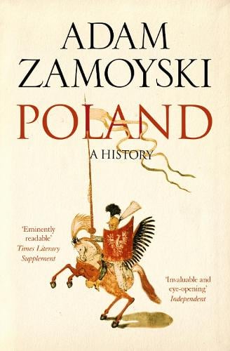 Poland: A History Adam Zamoyski 9780007556212 book cover