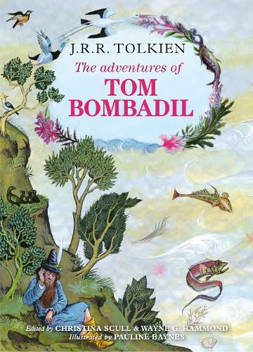 The Adventures of Tom Bombadil J. R. R. Tolkien, Christina Scull, Wayne G. Hammond, Pauline Baynes 9780007557271 book cover