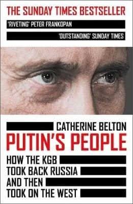 Putins People: How the KGB Took Back Russia and Then Took on the West Catherine Belton 9780007578818 book cover