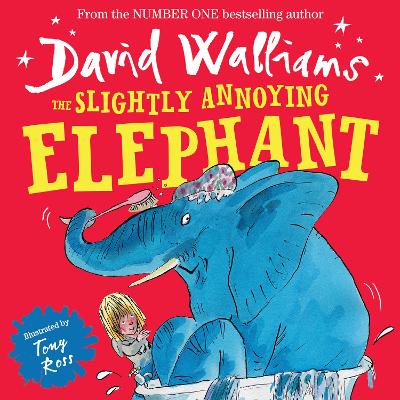 The Slightly Annoying Elephant David Walliams, Tony Ross 9780007581863 book cover
