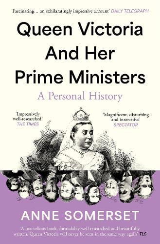 Queen Victoria and her Prime Ministers: A Personal History Anne Somerset 9780008106256 book cover