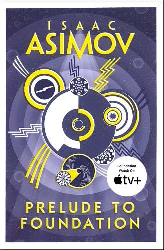 Prelude to Foundation - The Foundation Series: Prequels Book 1 Isaac Asimov 9780008117481 book cover