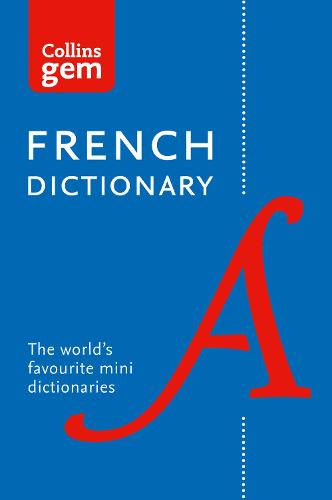 French Gem Dictionary: The World's Favourite Mini Dictionaries - Collins Gem Collins Dictionaries 9780008141875 book cover