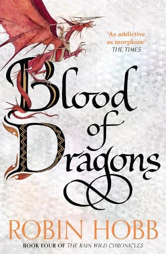 Blood of Dragons - The Rain Wild Chronicles Book 4 Robin Hobb 9780008154462 book cover
