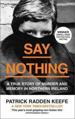 Say Nothing: A True Story of Murder and Memory in Northern Ireland Patrick Radden Keefe 9780008159269 book cover