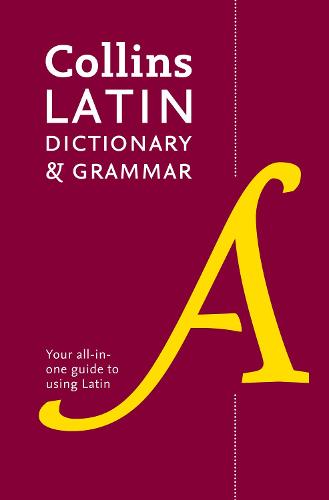 Latin Dictionary and Grammar: Your All-in-One Guide to Latin Collins Dictionaries 9780008167677 book cover