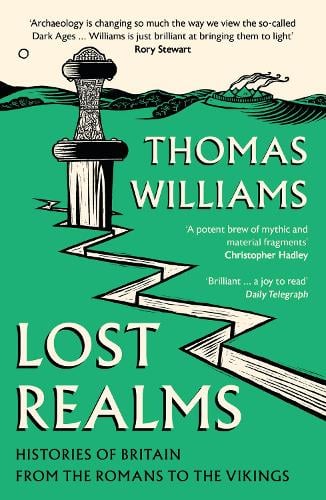 Lost Realms: Histories of Britain from the Romans to the Vikings Thomas Williams 9780008171988 book cover