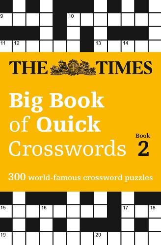The Times Big Book of Quick Crosswords 2: 300 World-Famous Crossword Puzzles - The Times Crosswords The Times Mind Games 9780008195779 book cover