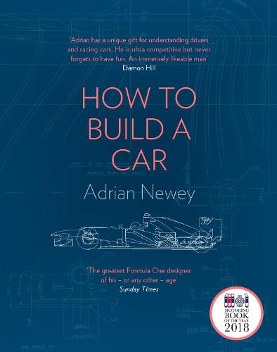 How to Build a Car: The Autobiography of the Worlds Greatest Formula 1 Designer Adrian Newey 9780008196806 book cover