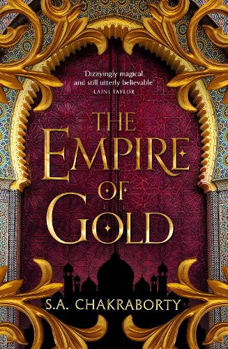 The Empire of Gold - The Daevabad Trilogy Book 3 S. A. Chakraborty 9780008239527 book cover