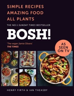 BOSH!: Simple Recipes. Amazing Food. All Plants. Henry Firth, Ian Theasby 9780008262907 book cover