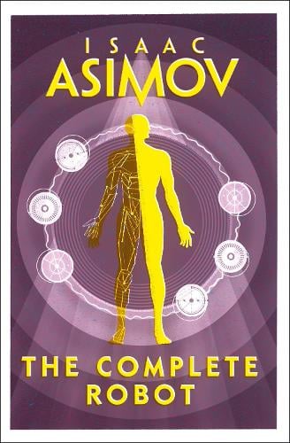 The Complete Robot Isaac Asimov 9780008277819 book cover