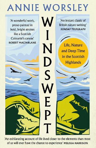 Windswept: Life, Nature and Deep Time in the Scottish Highlands Annie Worsley 9780008278403 book cover