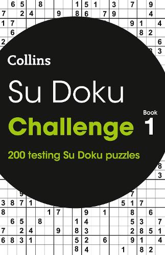 Su Doku Challenge Book 1: 200 Su Doku Puzzles - Collins Su Doku Collins Puzzles 9780008279639 book cover