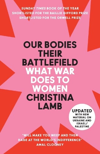 Our Bodies, Their Battlefield: What War Does to Women Christina Lamb 9780008300043 book cover