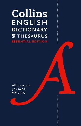 English Dictionary and Thesaurus Essential: Your Day-to-Day Reliable English Dictionary and Thesuarus Essentials - Collins Essential Collins Dictionaries 9780008309404 book cover