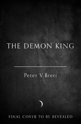 The Demon King - The Nightfall Saga Book 3 Peter V. Brett 9780008309893 book cover