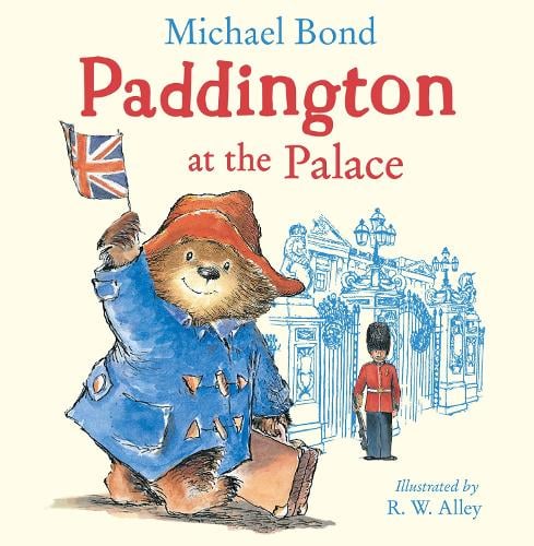 Paddington at the Palace Michael Bond, R. W. Alley 9780008326043 book cover