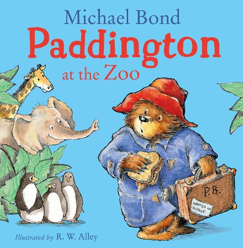 Paddington at the Zoo Michael Bond, R. W. Alley 9780008326050 book cover