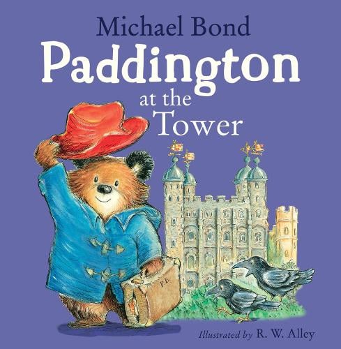 Paddington at the Tower Michael Bond, R. W. Alley 9780008326074 book cover