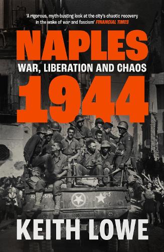 Naples 1944: War, Liberation and Chaos Keith Lowe 9780008339630 book cover
