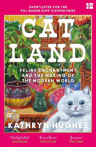 Catland: Feline Enchantment and the Making of the Modern World Kathryn Hughes 9780008365141 book cover