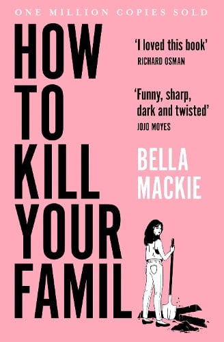 How to Kill Your Family Bella Mackie 9780008365943 book cover