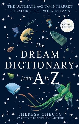 The Dream Dictionary from A to Z [Revised edition]: The Ultimate AZ to Interpret the Secrets of Your Dreams Theresa Cheung 9780008366476 book cover